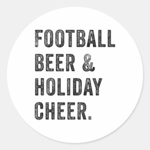Footll Beer And Holiday Cheer Thanksgiving Christm Classic Round Sticker