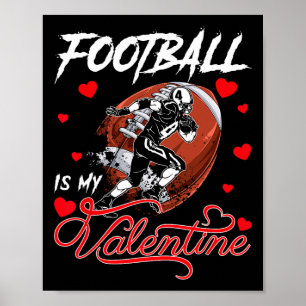 Footll Is My Valentine Footll Ll Heart Valentine's Poster
