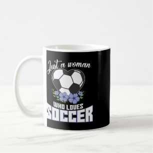 Footll Just A Woman Who Loves Soccer Coffee Mug
