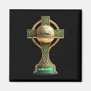 Footll My Religion Trophy Funny Sarcastic Soccer F Magnet