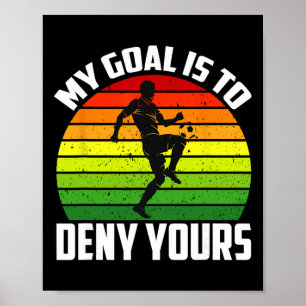 Footll Player Jersey My Goal Is To Deny Yours Poster