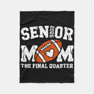 Footll Senior Mum 2026 The Final Quarter Cl Of 202 Fleece Blanket