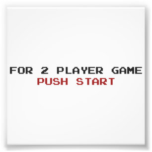 For 2 Player Game Push start Photo Print