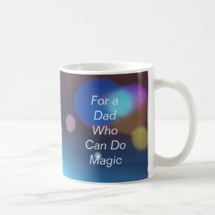 For a Dad Who Can Do Magic Coffee Mug