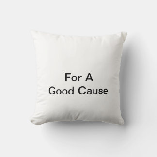 For A Good Cause Cushion