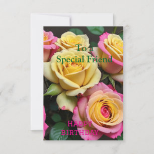 For a Special Friend Pink Yellow Roses Birthday Card