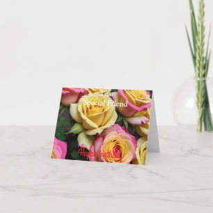 For a Special Friend Pink Yellow Roses Birthday Card