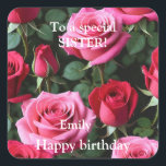 For a Special Sister Pink Red Roses Birthday Square Sticker<br><div class="desc">For a Special Sister Pink Yellow Roses Birthday</div>