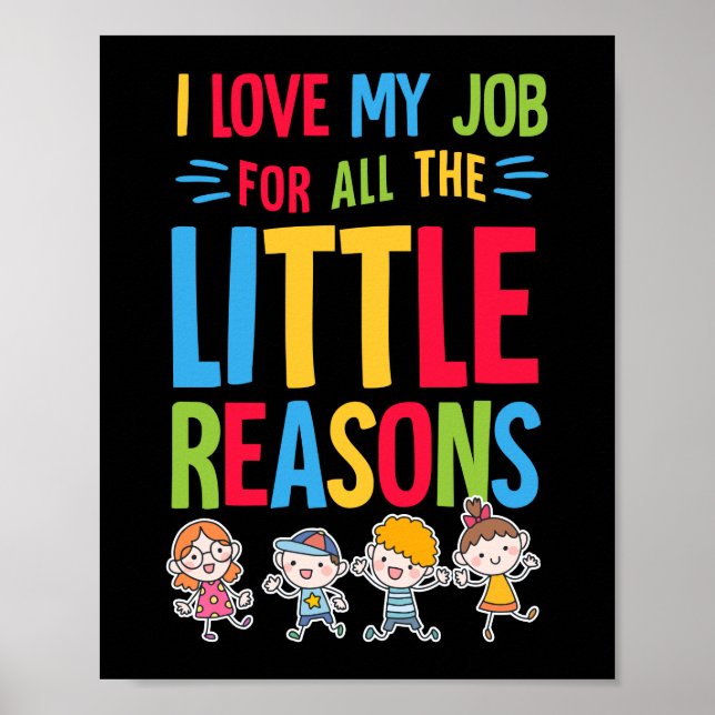 For All The LIttle Reasons School Funny Teacher Poster (Front)