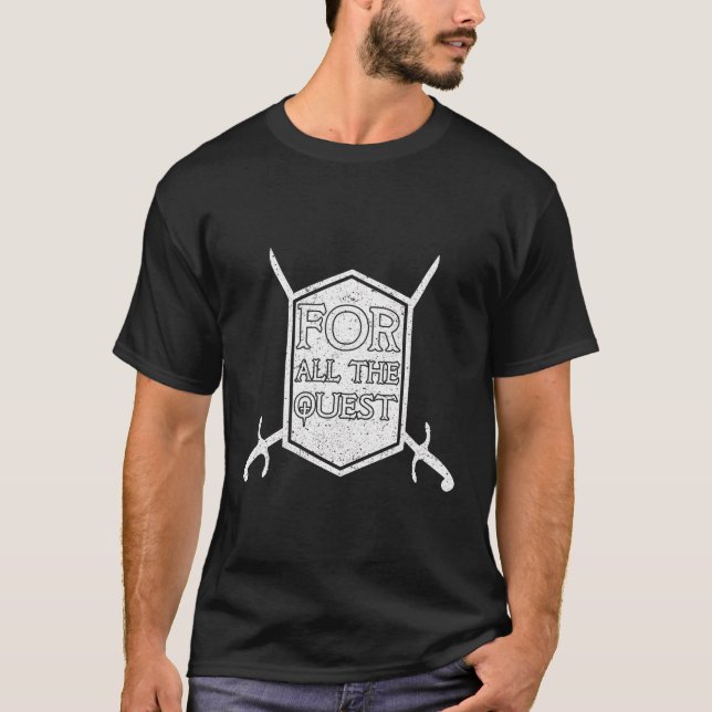 For All The Quest Larping T-Shirt (Front)