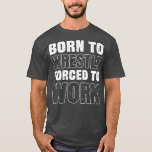 For All Wrestlers And Wrestling Lovers Wrestling 1 T-Shirt