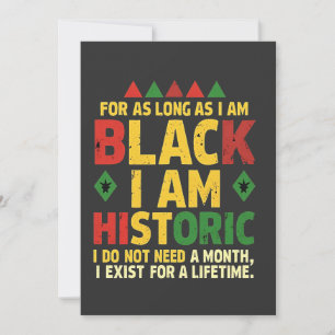 For as Long as I Am Black, I'm Historic Invitation
