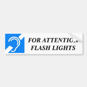 FOR ATTENTION FLASH LIGHTS BUMPER STICKER