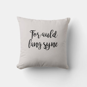 For Auld Lang Syne Cushion