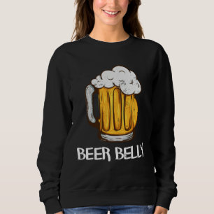 for Beer Drinkers  BEER BELLY Joke Pun Graphic Sweatshirt