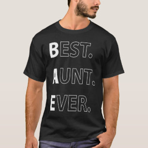 for Best Aunt Best Aunt Ever T-Shirt