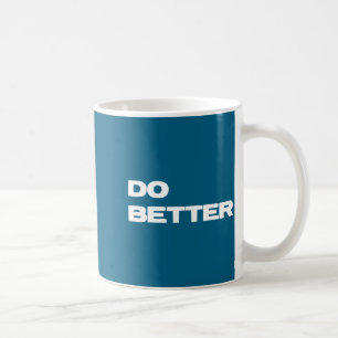 For Better Entrepreneurs Getting Better Coffee Mug