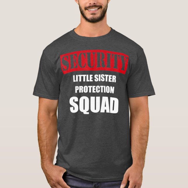 For Big Brother-Security Sister Protection Squad T-Shirt (Front)