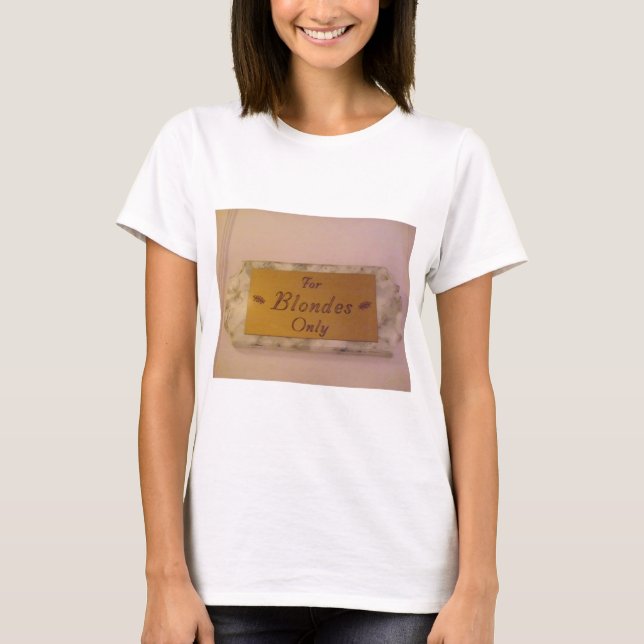 For Blondes Only plaque design - T-Shirt (Front)