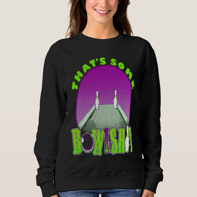 For Bowlers Midnight Laser Bowling Ten Pin Bowling Sweatshirt (Front)