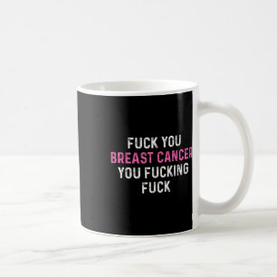 For Breast Cancer Funny Breast Cancer Awareness Coffee Mug