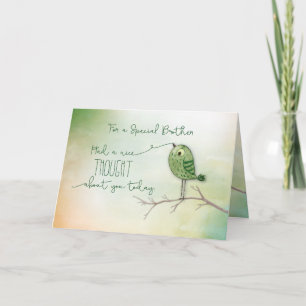 For Brother Bird on Branch Nice Thought of You Card