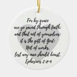 For By Grace Are You Saved Ceramic Ornament
