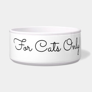 For Cats Only! Funny Message, Black Script Bowl