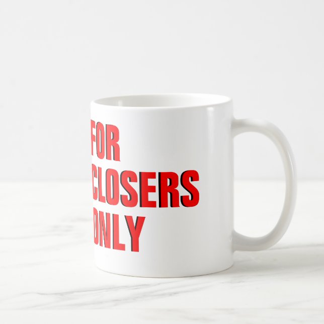 For Closers Only Coffee Mug (Right)