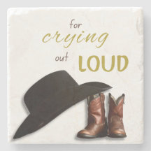 For Crying Out Loud | Southern Quotes | Cowboy 