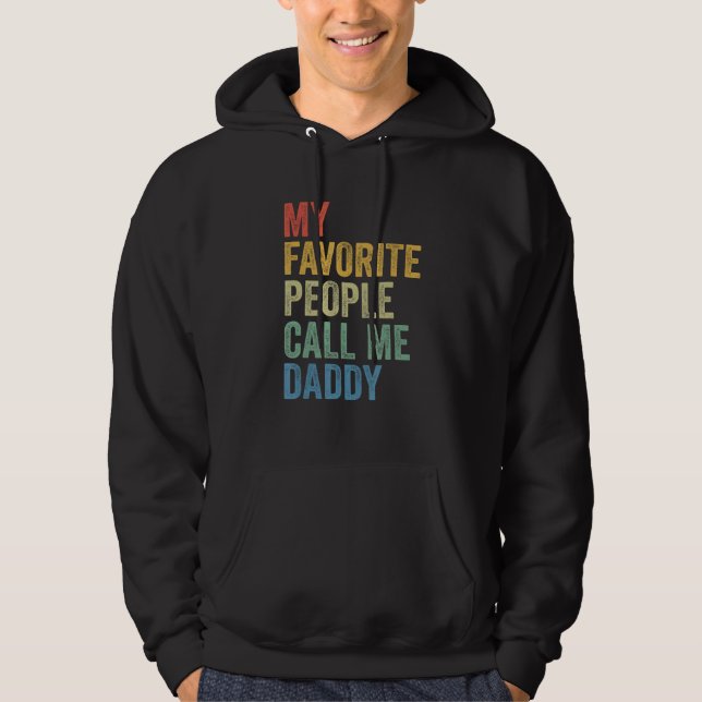 For Dad My Favorite People Call Me Daddy Hoodie (Front)