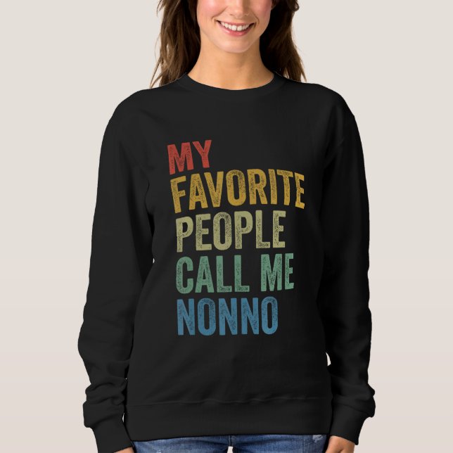 For Dad My Favorite People Call Me Nonno Sweatshirt (Front)