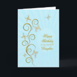 For daughter, Birthday with golden butterflies Card<br><div class="desc">A floral scroll with stylised flowers and delicate butterflies. A stunning birthday card. See the whole range of cards for ages and relationships in my store.  Golden butterflies made from delicate scroll work flutter around this elegant and beautiful birthday card for your daughter</div>