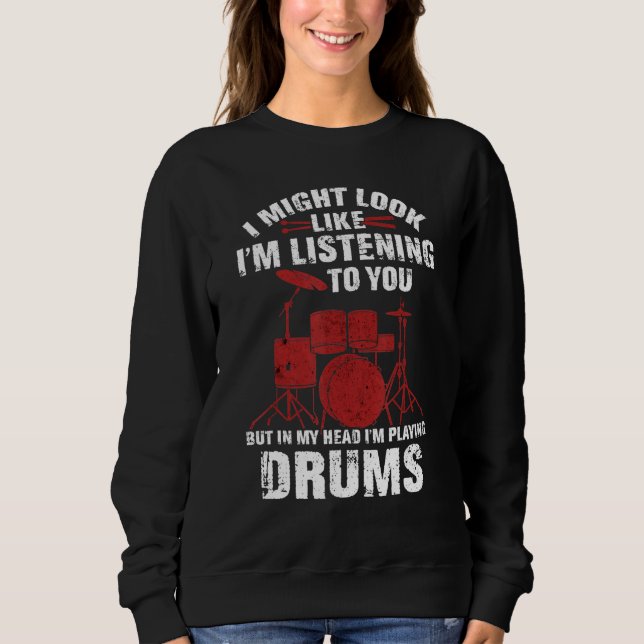 For Drummers Drum Fans Band Members Sweatshirt (Front)