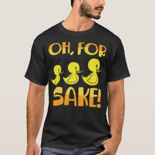 For Ducks Sake Duck Pun Rubber black lab  T-Shirt