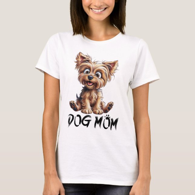 For every Dog Mum: Adorable Yorkie T-Shirt (Front)