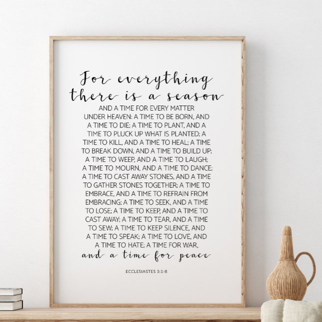 For Everything There Is, Ecclesiastes 3:1-8 Poster (Creator Uploaded)