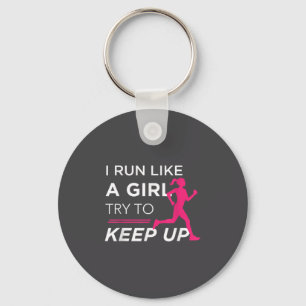 For Female Runners - I Run Like A Girl Try To Keep Key Ring