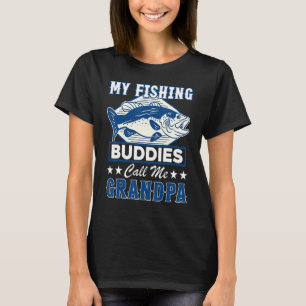 For Fisherman My Fishing Buddies Call Me Grandpa T-Shirt