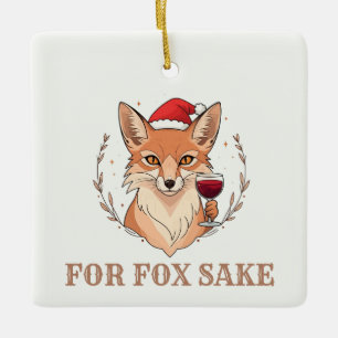 For Fox Sake Ceramic Ornament