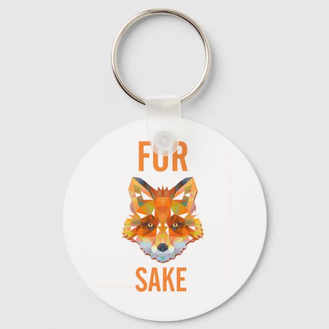 For Fox Sake Funny Key Ring (Front)
