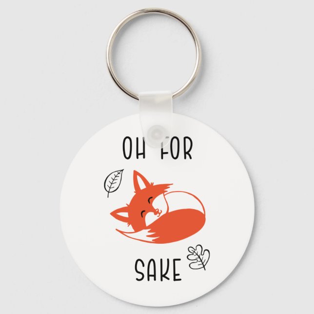 For Fox Sake Funny Reynard Animal Vixen Key Ring (Front)