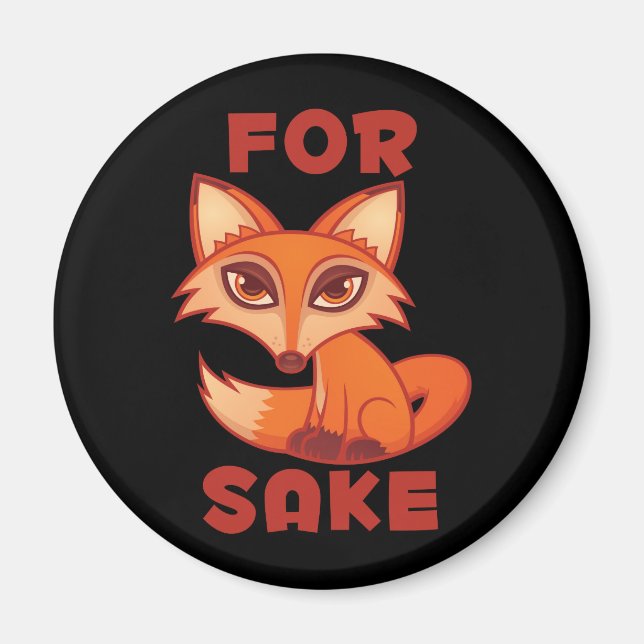 For Fox Sake Magnet (Front)