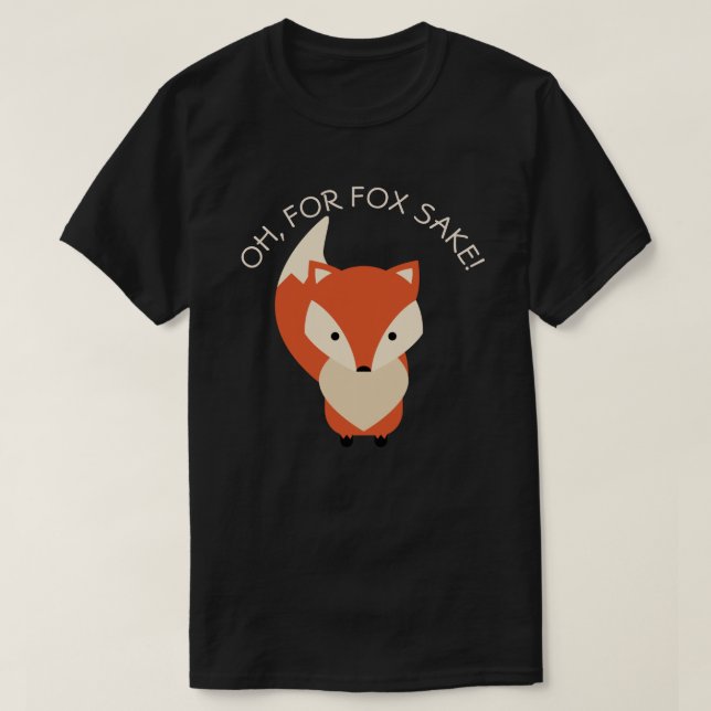 For Fox Sake T-Shirt (Design Front)