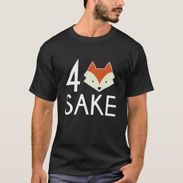 For Fox Sake T-Shirt (Front)