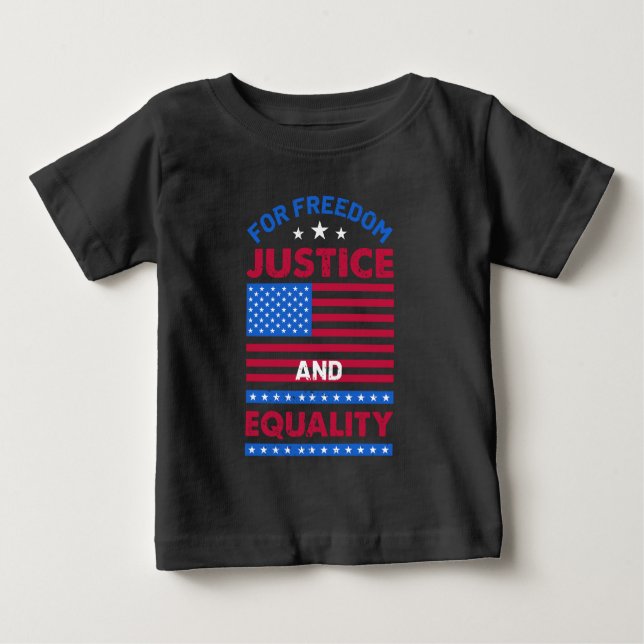 For Freedom, Justice and Equality Baby T-Shirt (Front)