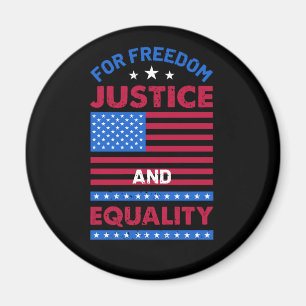 For Freedom, Justice and Equality Magnet