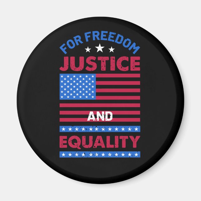For Freedom, Justice and Equality Magnet (Front)