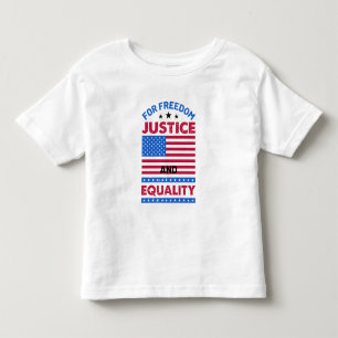 For Freedom, Justice and Equality Toddler T-Shirt
