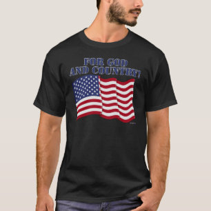 FOR GOD AND COUNTRY! T-Shirt